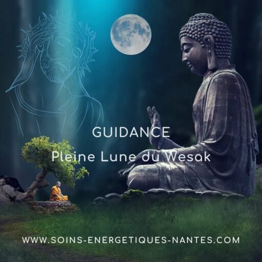 Guidance Pleine Lune du Vésak