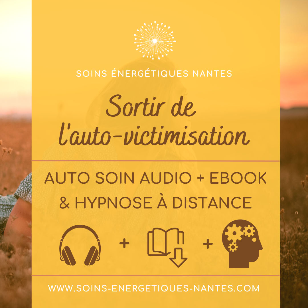 Pack Sortir de la Victimisation – Auto-Soin + Ebook + Séance d’Hypnose à distance